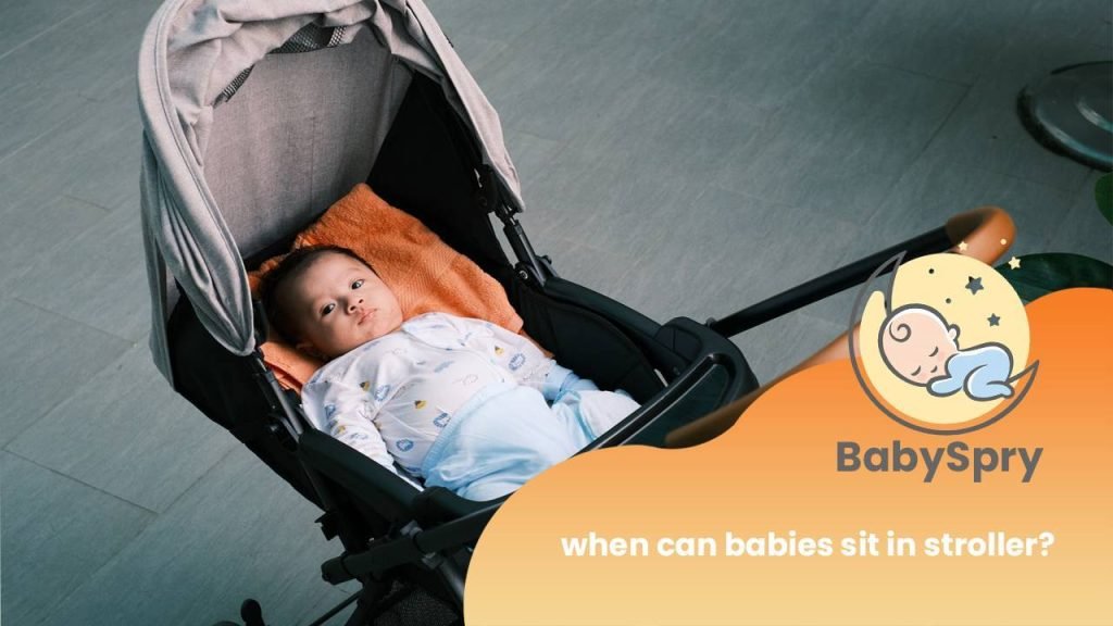 when can babies sit in stroller