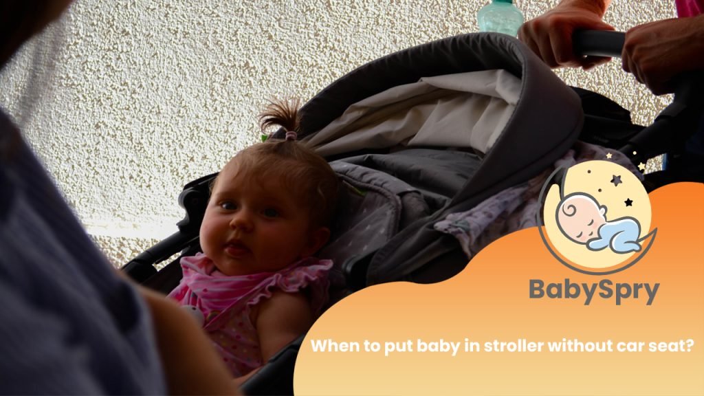 when to put baby in a stroller without car seat
