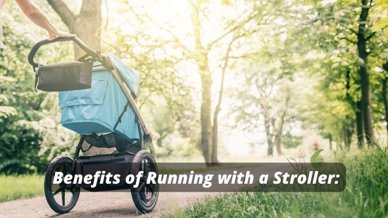 Benefits of Running with a Stroller