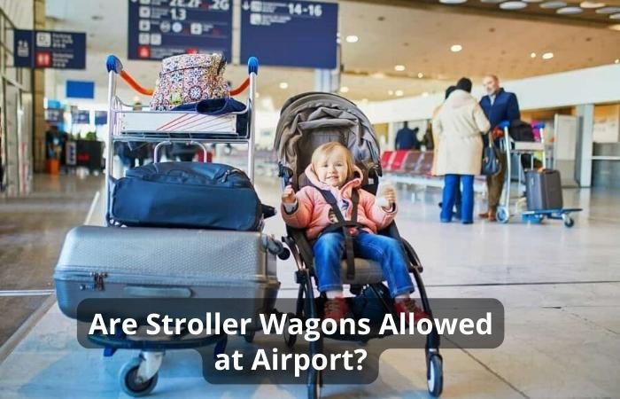 Are Stroller Wagons Allowed at Airport