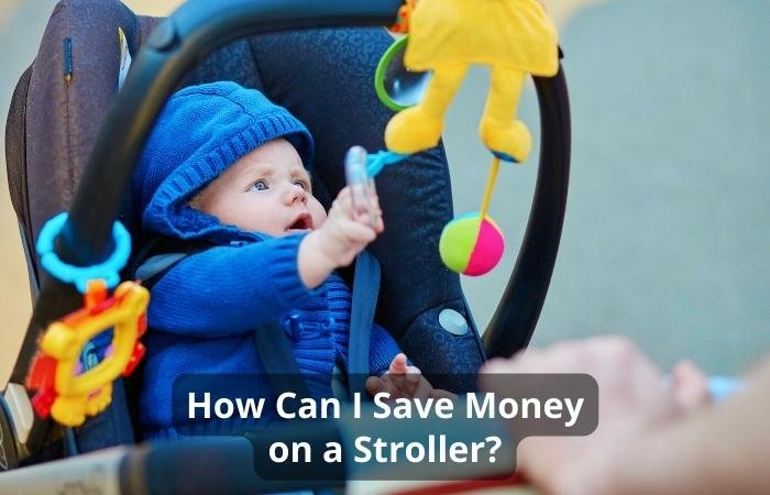 How Can I Save Money on a Stroller?