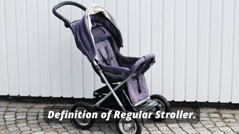 Definition of Regular Stroller
