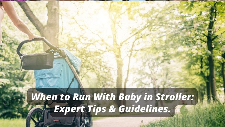 When to Run With Baby in Stroller